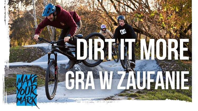 Video Dirt It More Gra w zaufanie